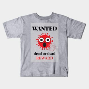 Coronavirus wanted Kids T-Shirt